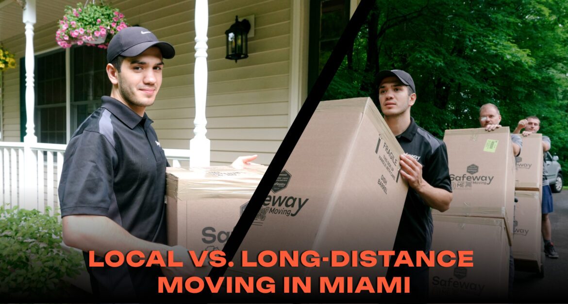 Local vs. Long-Distance Moving in Miami: Which One Fits You?